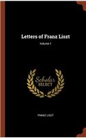 Letters of Franz Liszt; Volume 1