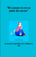 "Mi Cuerpo No Es Su Patio De Recreo": (Spanish)