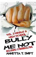 Bully Me Not Volume 2
