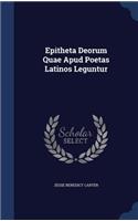 Epitheta Deorum Quae Apud Poetas Latinos Leguntur