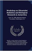 Workshop on Ultraviolet Radiation and Biological Research in Antarctica