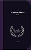 Lectures Notes on Light