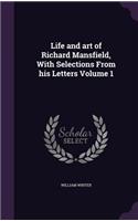 Life and Art of Richard Mansfield, with Selections from His Letters Volume 1