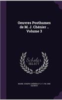 Oeuvres Posthumes de M. J. Chénier .. Volume 3