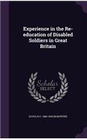 Experience in the Re-education of Disabled Soldiers in Great Britain