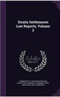Straits Settlements Law Reports, Volume 2