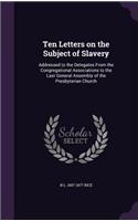 Ten Letters on the Subject of Slavery