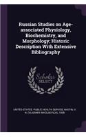 Russian Studies on Age-associated Physiology, Biochemistry, and Morphology; Historic Description With Extensive Bibliography