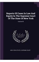 Reports Of Cases In Law And Equity In The Supreme Court Of The State Of New York; Volume 55