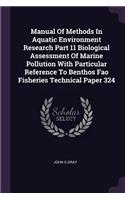 Manual of Methods in Aquatic Environment Research Part 11 Biological Assessment of Marine Pollution with Particular Reference to Benthos Fao Fisheries Technical Paper 324