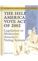 The Help America Vote Act of 2002: Legislation to Modernize America's Voting Systems(Library of American Laws and Legal Principles)