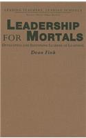 Leadership for Mortals