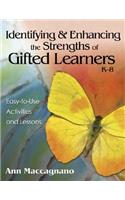 Identifying and Enhancing the Strengths of Gifted Learners, K-8: Easy-to-Use Activities and Lessons
