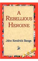 Rebellious Heroine: (English)