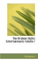 The Arabian Nights Entertainments Volume 1