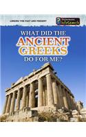 What Did the Ancient Greeks Do for Me?