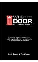 Who Goes to the Door and Then What