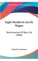 Eight Months In An Ox Wagon