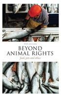 Beyond Animal Rights