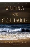 Waiting for Columbus