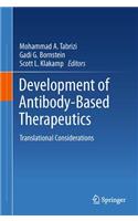 Development of Antibody-Based Therapeutics: Translational Considerations