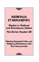 Medievalia Et Humanistica, No. 38: Studies in Medieval and Renaissance Culture: New Series(38 Medievalia Et Humanistica)