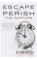 Escape or Perish: The Rapture