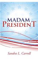 Madam President