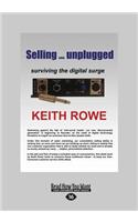 Selling ... Unplugged: Surviving the Digital Surge (Large Print 16pt)