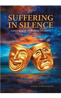 Suffering in Silence: Closed mouth, Imprisoned thoughts