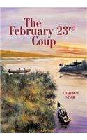 The February 23rd Coup