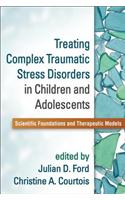 Treating Complex Traumatic Stress Disorders in Children and Adolescents