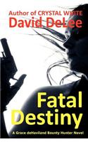 Fatal Destiny: A Grace Dehaviland Novel