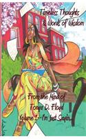 Timeless Thoughts & Words of Wisdom from the Mind of Tonya D. Floyd Volume 1