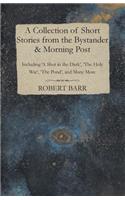 Collection of Short Stories from the Bystander & Morning Post - Including 'A Shot in the Dark', 'The Holy War', 'The Pond', and Many More