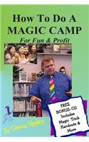 How To Do A MAGIC CAMP For Fun & Profit