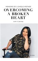 Overcoming a Broken Heart: Memoirs of a Single Mother