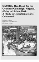 Staff Ride Handbook for the Overland Campaign, Virginia, 4 May to 15 June 1864