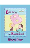 B is for Bubblegum! Word Play