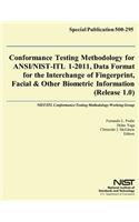 Conformance Testing Methodology for ANSI/NIST-ITL 1-2011, Data Format for the Interchange of Fingerprint, Facial & Other Biometric Information (Release 1.0)