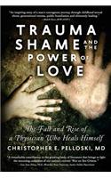 Trauma, Shame, and the Power of Love