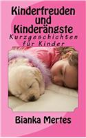 Kinderfreuden und Kinderängste: Kurzgeschichten für Kinder