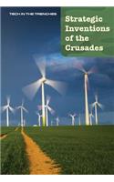 Strategic Inventions of the Crusades