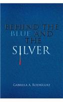 Behind the Blue and the Silver