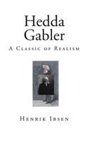 Hedda Gabler: A Classic of Realism
