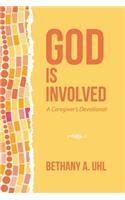 God is Involved: A Caregiver's Devotional