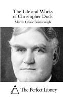 The Life and Works of Christopher Dock