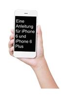 Eine Anleitung für iPhone 6 und iPhone 6 Plus