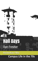 Hall Days: Oye Fresher