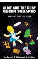 Alice and the Ruby Queen Squared: Minecraft Fairy Tales Series(Minecraft Fairy Tales)